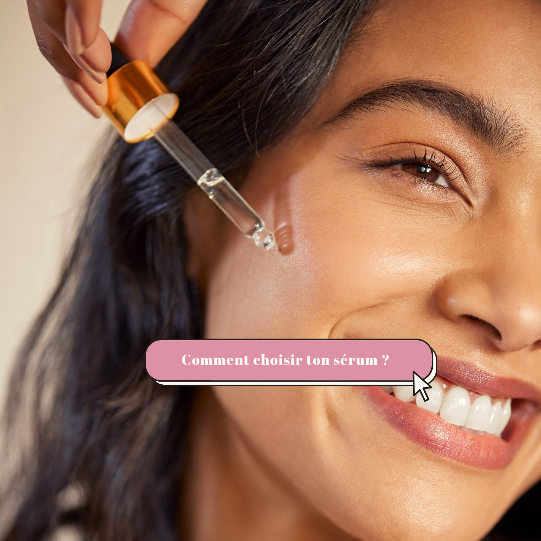 Comment choisir ton sérum visage ?