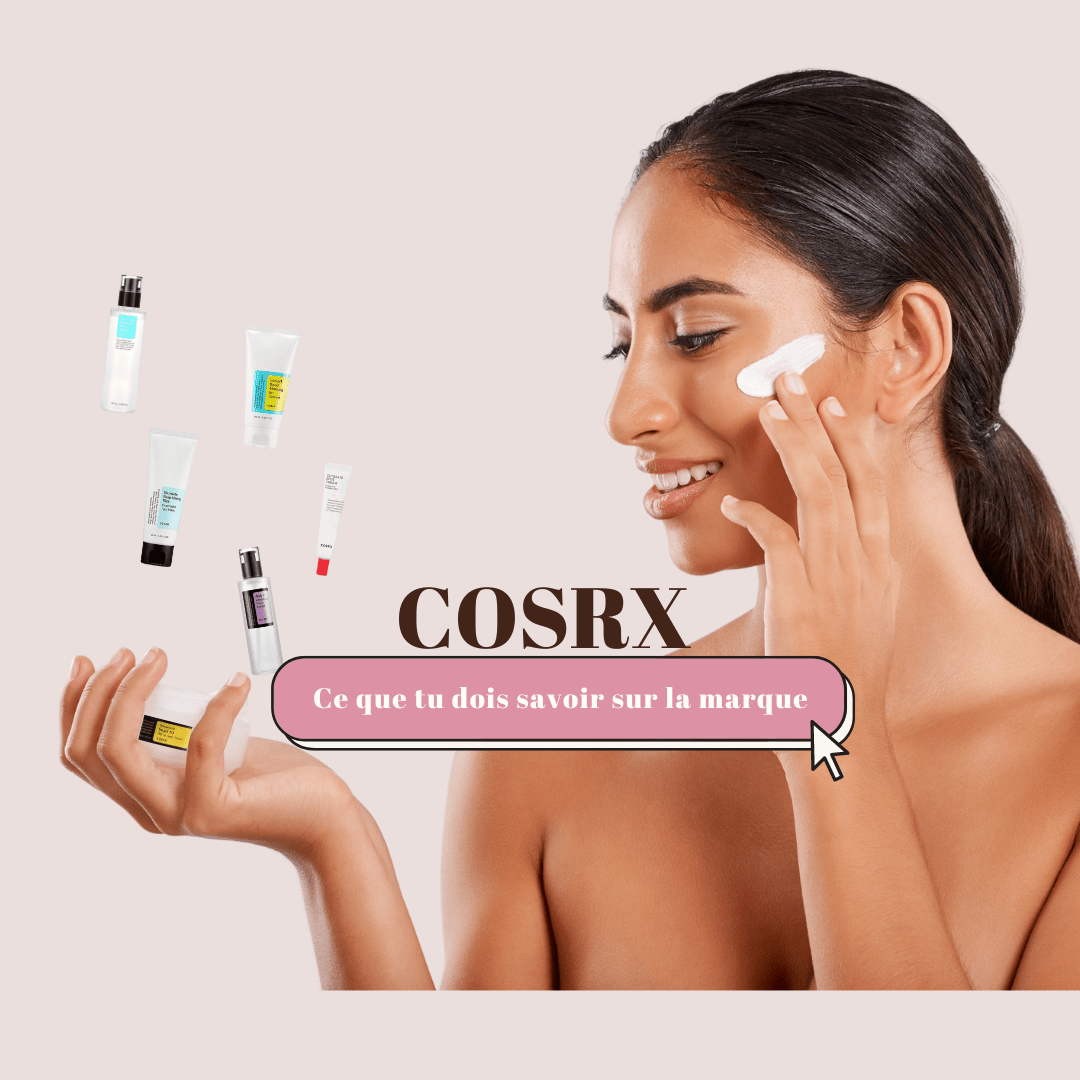 Décryptage des formulations COSRX : Ce que tu dois savoir sur la marque