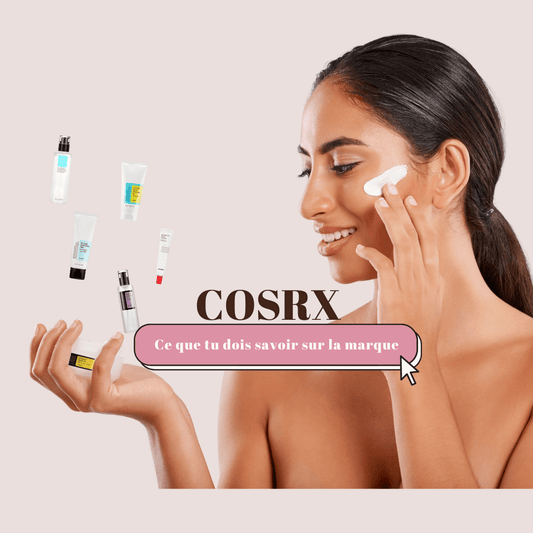 Décryptage des formulations COSRX : Ce que tu dois savoir sur la marque